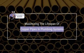 Maximizing The Lifespan Of Copper Pipes In Plumbing Systems