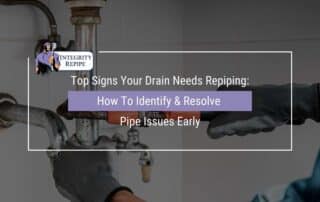 Top Signs Your Drain Needs Repiping: How To Identify & Resolve Pipe Issues Early